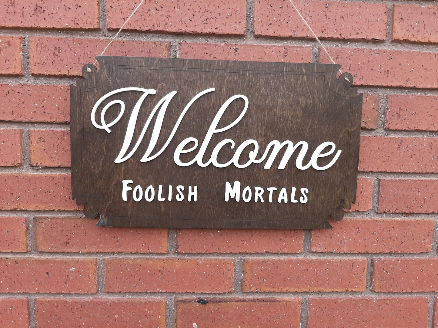 Welcome Foolish Mortals