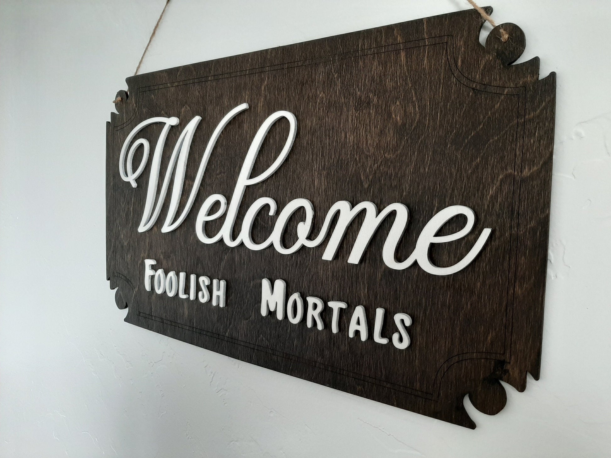 Welcome Foolish Mortals